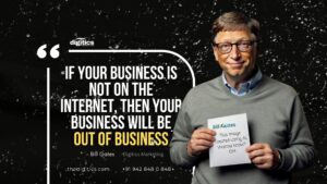 “If your business is not on the Internet, then your business will be out of business.”

— Bill Gates